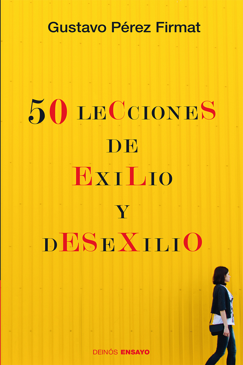 Gustavo Pérez Firmat - 50 lecciones de exilio y desexilio